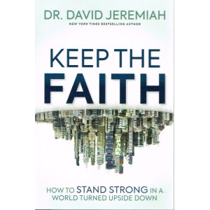 Keep The Faith By David Jeremiah